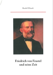 Friedrich von Feustel und seine Zeit