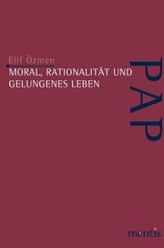Moral, Rationalität und gelungenes Leben - Cover