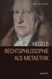 Hegels Rechtsphilosophie als Metaethik