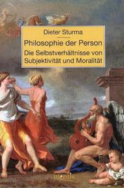 Philosophie der Person. Die Selbstverhältnisse von Subjektivität und Moralität