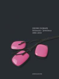 Georg Dobler - Schmuck/Jewellery 1980-2010