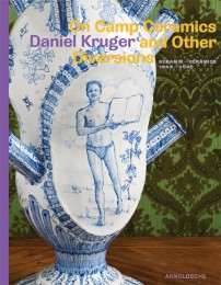 Daniel Kruger - On Camp Ceramics and Other Diversions