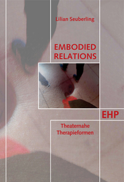 Embodied Relations: Theaternahe Therapieformen