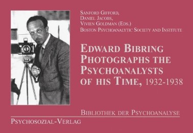 Edward Bibring fotografiert die Psychoanalytiker seiner Zeit (1932-1938) - Cover