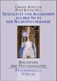 Sexualität und Aggression aus der Sicht der Selbstpsychologie