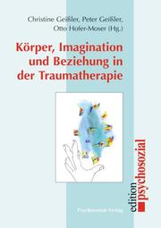 Körper, Imagination und Beziehung in der Traumatherapie