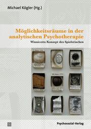 Möglichkeitsräume in der analytischen Psychotherapie