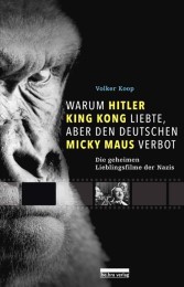 Warum Hitler King Kong liebte, aber den Deutschen Mickey Maus verbot