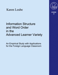 Information Structure and Word Order in the Advanced Learner Variety ...