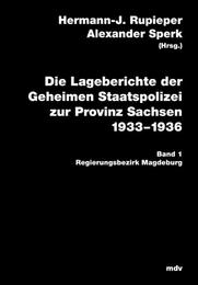 Die Lageberichte der Geheimen Staatspolizei zur Provinz Sachsen 1933-1936 1