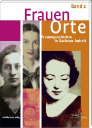 FrauenOrte - Frauengeschichte in Sachsen-Anhalt