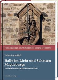 Halle im Licht und Schatten Magdeburgs
