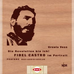Die Revolution bin ich - Fidel Castro im Portrait - Cover