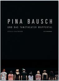 Pina Bausch und das Tanztheater Wuppertal