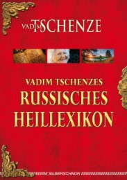 Vadim Tschenzes russisches Heillexikon
