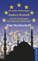 Anders Breivik und der Kampf gegen die Islamisierung Europas - Cover