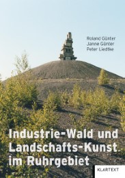 Industrie-Wald und Landschafts-Kunst im Ruhrgebiet