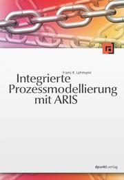 Integrierte Prozessmodellierung mit ARIS