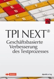 TPI NEXT® - Geschäftsbasierte Verbesserung des Testprozesses - Cover