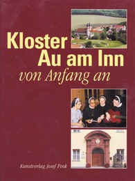 Kloster Au am Inn - von Anfang an
