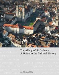 The Abbey of St Gallen - A Guide to the Cultural History