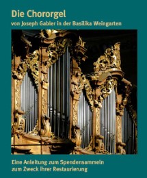 Die Chororgel von Joseph Gabler in der Basilika Weingarten