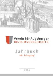 Jahrbuch des Vereins für Augsburger Bistumsgeschichte, 48.Jahrgang, 2014