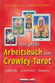 Das große Arbeitsbuch zum Crowley-Tarot