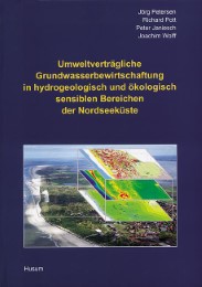 Umweltverträgliche Grundwasserbewirtschaftung in hydrogeologisch und ökologisch sensiblen Bereichen der Nordseeküste