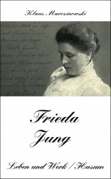 Frieda Jung - Leben und Werk