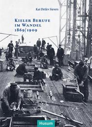 Kieler Berufe im Wandel 1869/1909