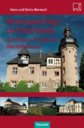 Rheinland-Pfalz und Saarlands Schlösser, Burgen und Herrensitze