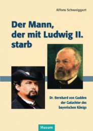Der Mann, der mit Ludwig II. starb