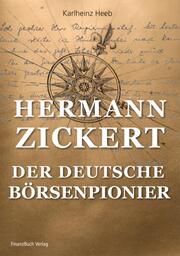 Hermann Zickert - Der deutsche Börsenpionier - Cover