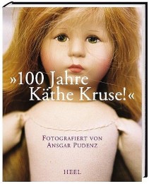Käthe Kruse - '100 Jahre, kaum zu glauben'