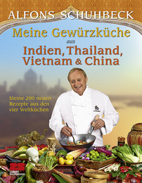 Meine Gewürzküche aus Indien, Thailand, Vietnam und China
