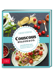 Just delicious - Couscous, Bulgur & Co.