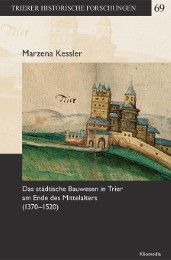 Das städtische Bauwesen in Trier am Ende des Mittelalters (1370-1520)