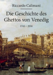 Die Geschichte des Ghettos von Venedig - 1516-2016 - Cover
