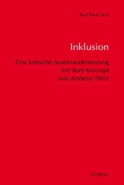 Inklusion - Eine kritische Auseinandersetzung mit dem Konzept von Andreas Hinz im Hinblick auf Bildung und Erziehung von Menschen mit Behinderungen