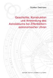 Geschichte, Konstruktion und Anwendung des Astrolabiums bei Zifferblättern astronomischer Uhren