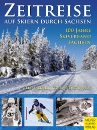 Zeitreise - Auf Skiern durch Sachsen