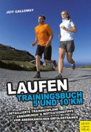 Laufen: Trainingsbuch 5 und 10 km