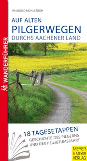 Auf alten Pilgerwegen durchs Aachener Land