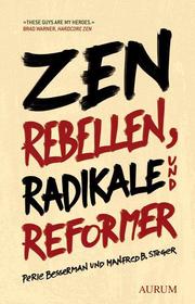 Zen Rebellen, Radikale und Reformer