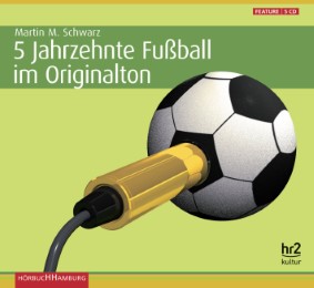5 Jahrzehnte Fussball im Originalton - Cover