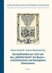 Die Zwölf Artikel von 1525 und das 'Göttliche Recht' der Bauern - rechtshistorische und theologische Dimensionen - Cover