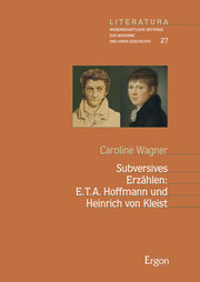 Subversives Erzählen: E.T.A.Hoffmann und Heinrich von Kleist