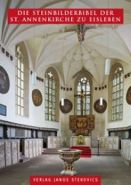 Die Steinbilderbibel der St. Annenkirche zu Eisleben
