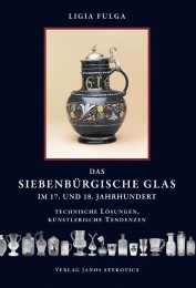 Das siebenbürgische Glas im 17.und 18.Jahrhundert